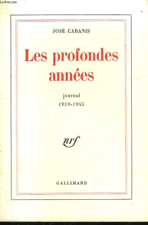 LES PROFONDES ANNEES. JOURNAL 1939 - 1945.