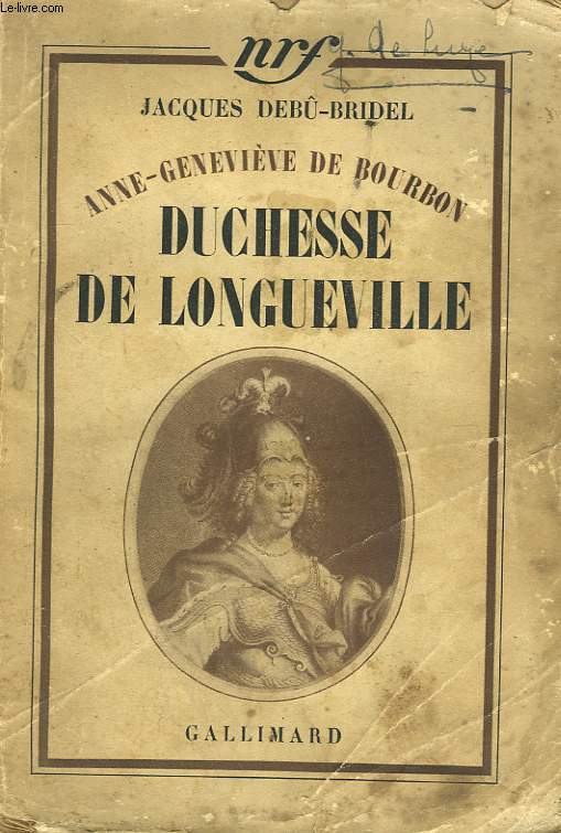ANNE-GENEVIEVE DE BOURBON. DUCHESSE DE LONGUEVILLE.