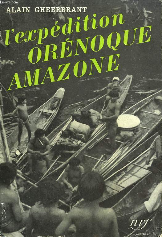 L'EXPEDITION ORENOQUE AMAZONE. 1948-1950.