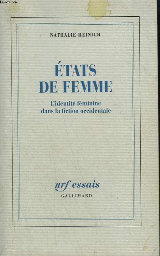 ETATS DE FEMME. L'IDENTITE FEMININE DANS LA FICTION OCCIDENTALE.
