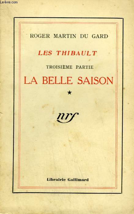LES THIBAULT. TROISIEME PARTIE : LA BELLE SAISON TOME 1.