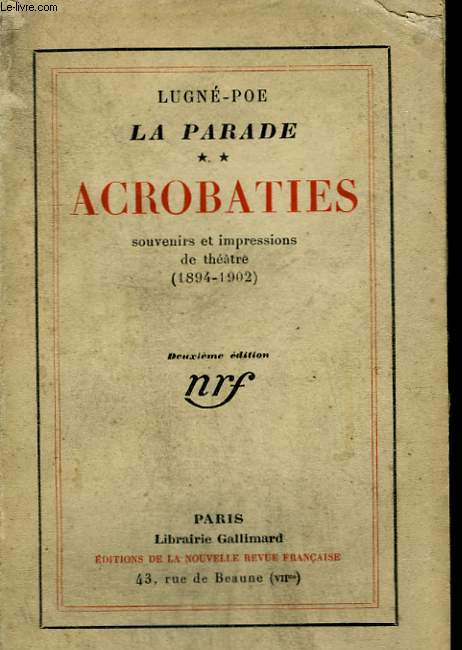 LA PARADE TOME 2 : ACROBATIES. SOUVENIRS ET IMPRESSIONS DE THEATRE ( 1894 - 1902 ).