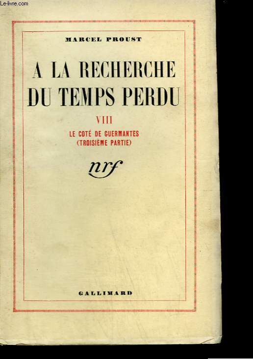 A LA RECHERCHE DU TEMPS PERDU TOME VIII : LE COTE DE GUERMANTES ( 3EME PARTIE ).