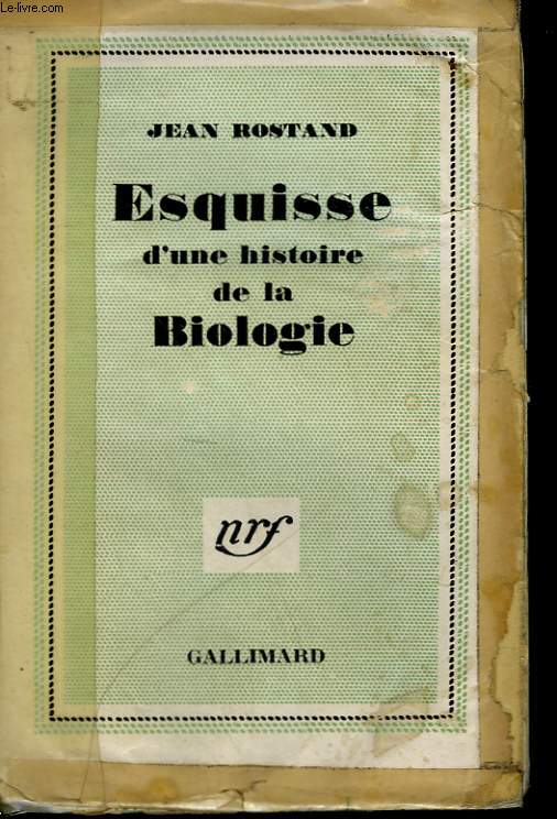 ESQUISSE D'UNE HISTOIRE DE LA BIOLOGIE.