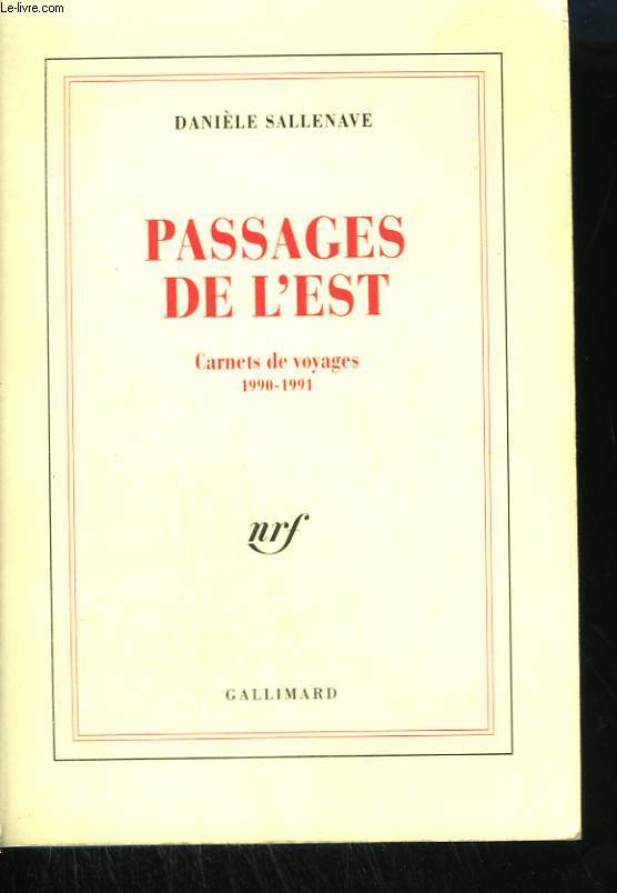 PASSAGES DE L'EST. CARNETS DE VOYAGES 1990-1991.