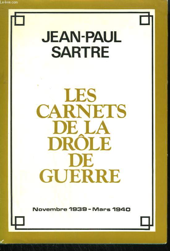 LES CARNETS DE LA DROLE DE GUERRE. NOVEMBRE 1939 - MARS 1940.