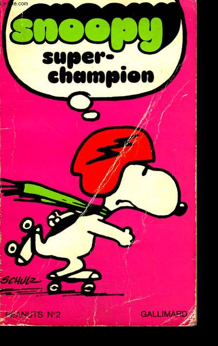 SNOOPY SUPER-CHAMPION. COLLECTION PEANUTS N 2.