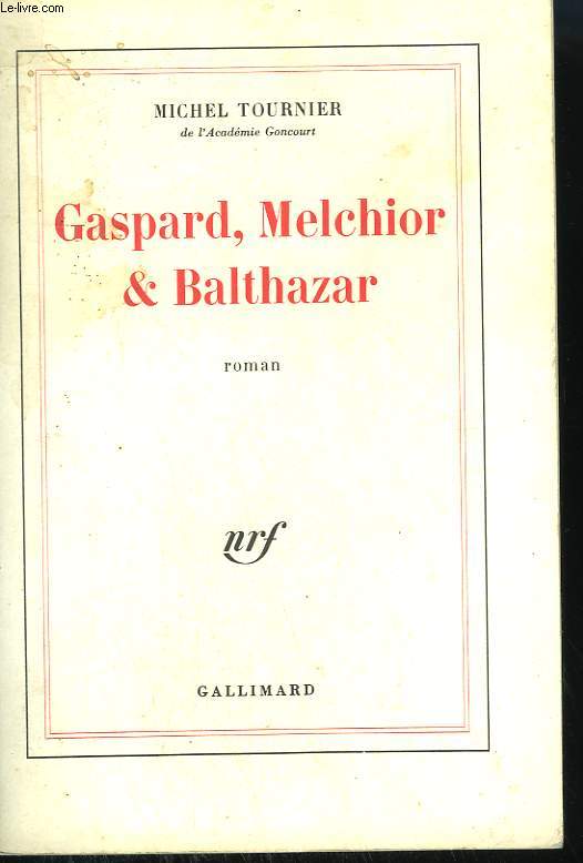 GASPARD, MELCHIOR ET BALTHAZAR.