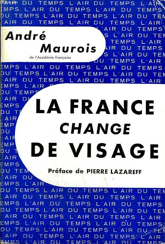LA FRANCE CHANGE DE VISAGE. COLLECTION : L'AIR DU TEMPS .