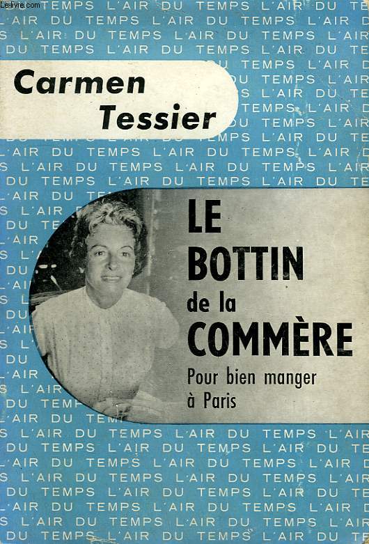 LE BOTTIN DE LA COMMERE POUR BIEN MANGER A PARIS. COLLECTION : L'AIR DU TEMPS .