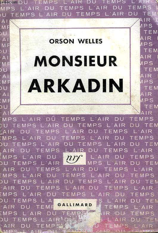 MONSIEUR ARKADIN. COLLECTION : L'AIR DU TEMPS .