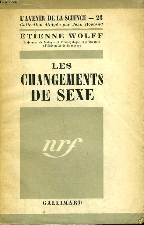 LES CHANGEMENTS DE SEXE. COLLECTION : L'AVENIR DE LA SCIENCE N 23.