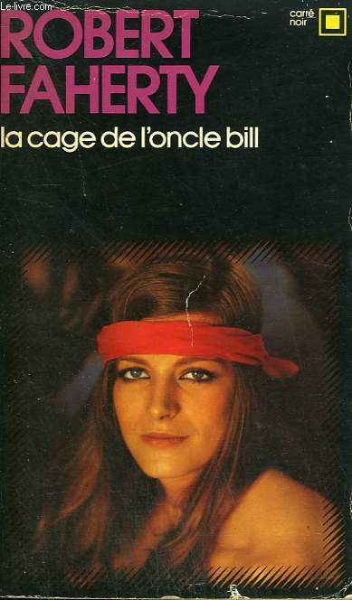 LA CAGE DE L'ONCLE BILL. COLLECTION : CARRE NOIR N 145
