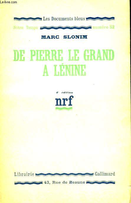 DE PIERRE LE GRAND A LENINE. COLLECTION : LES DOCUMENTS BLEUS. NOTRE TEMPS N 52