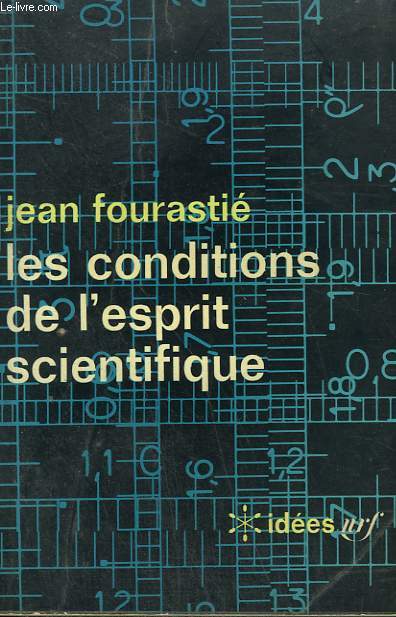 LES CONDITIONS DE L'ESPRIT SCIENTIFIQUE. COLLECTION : IDEES N 96