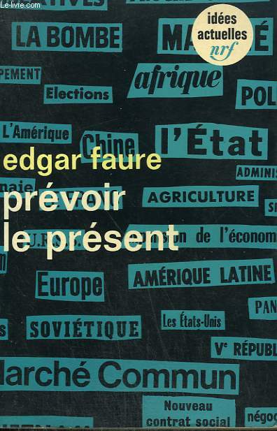 PREVOIR LE PRESENT. COLLECTION : IDEES N 118