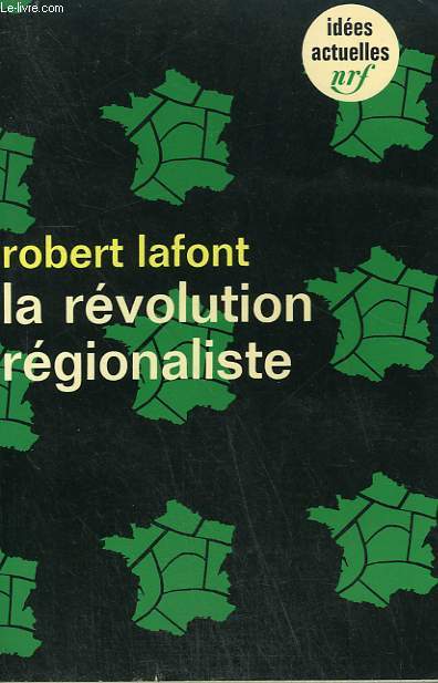 LA REVOLUTION REGIONALISTE. COLLECTION : IDEES N 123
