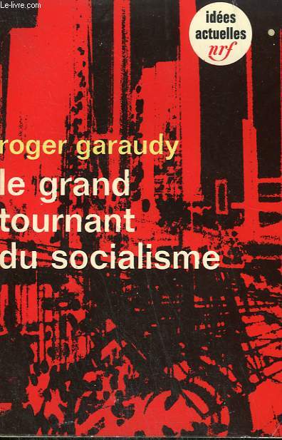 LE GRAND TOURNANT DU SOCIALISME. COLLECTION : IDEES N 204