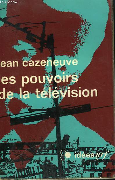 LES POUVOIRS DE LA TELEVISION. COLLECTION : IDEES N 214