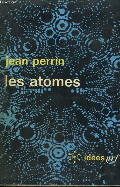 LES ATOMES. COLLECTION : IDEES N 222