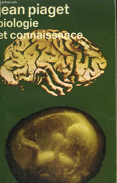 BIOLOGIE ET CONNAISSANCE. COLLECTION : IDEES N 288