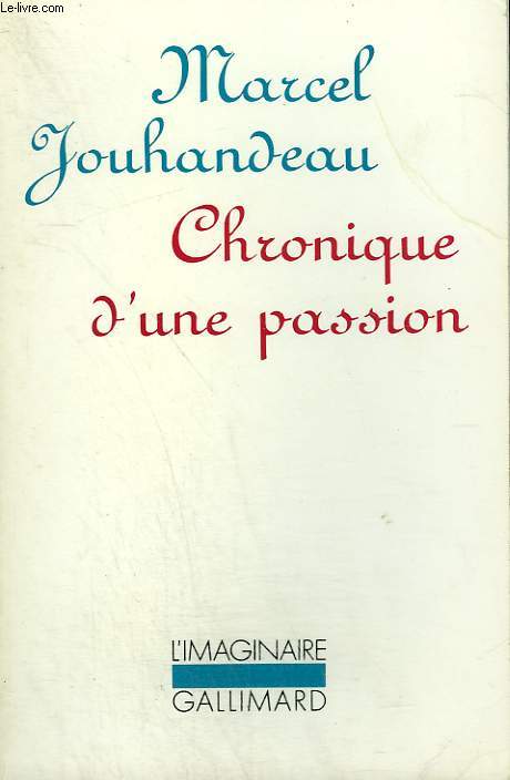 CHRONIQUE D'UNE PASSION. COLLECTION : L'IMAGINAIRE N 156