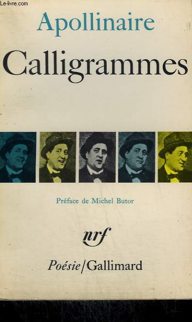 CALLIGRAMMES. POEMES DE LA PAIX ET DE LA GUERRE ( 1913 - 1916 ). COLLECTION : POESIE.