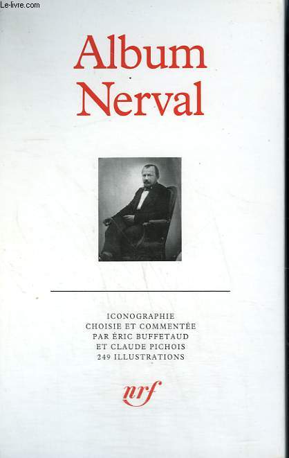 ALBUM N 32 : GERARD DE NERVAL . COLLECTION : BIBLIOTHEQUE DE LA PLEIADE.