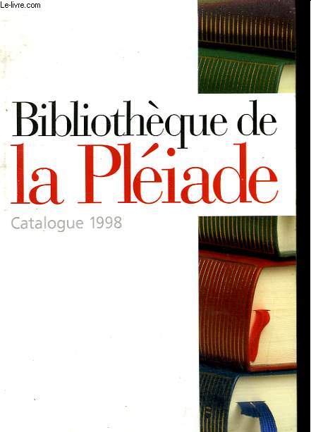 CATALOGUE 1998. BIBLIOTHEQUE DE LA PLEIADE.