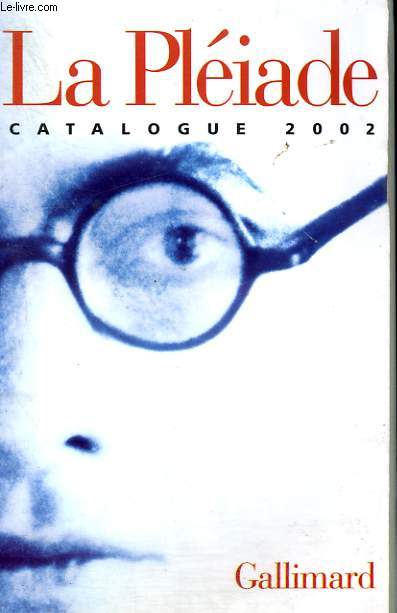 CATALOGUE 2002. BIBLIOTHEQUE DE LA PLEIADE.
