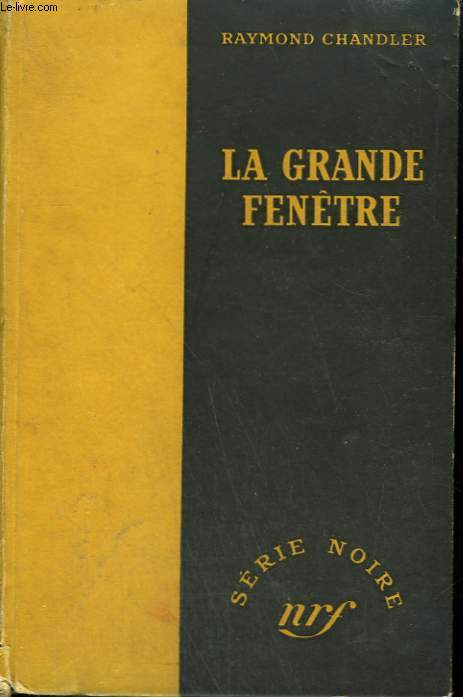 LA GRANDE FENETRE. ( THE HIGH WINDOW). COLLECTION : SERIE NOIRE SANS JAQUETTE N 45