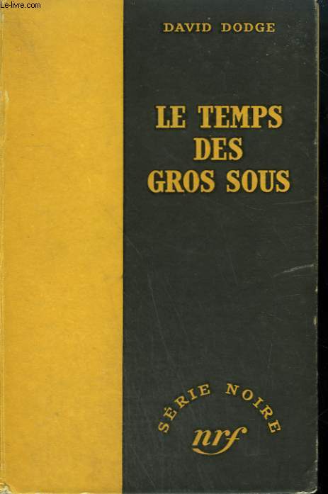 LE TEMPS DES GROS SOUS. ( DEATH AND TAXES). COLLECTION : SERIE NOIRE SANS JAQUETTE N 59