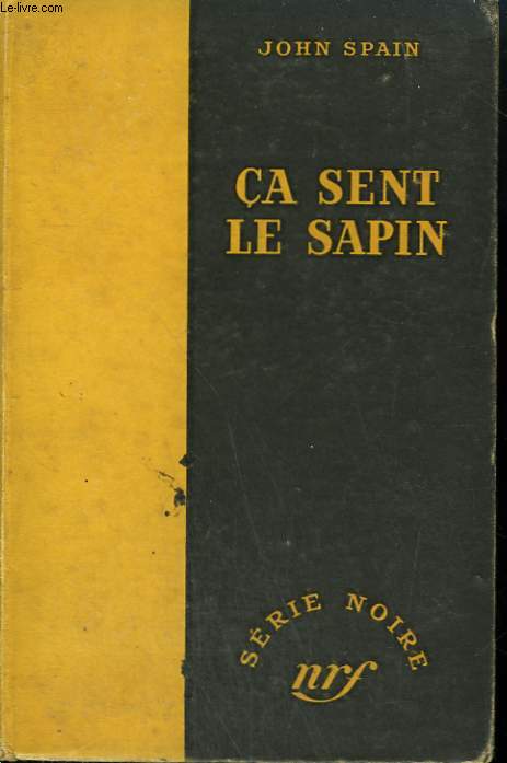 CA SENT LE SAPIN. ( DIG ME A GRAVE). COLLECTION : SERIE NOIRE SANS JAQUETTE N 66