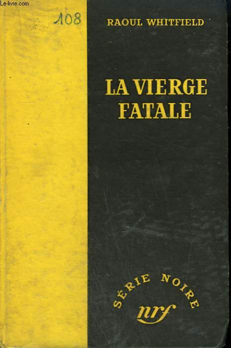 LA VIERGE FATALE. ( THE VIRGIN KILLS). COLLECTION : SERIE NOIRE SANS JAQUETTE N 108