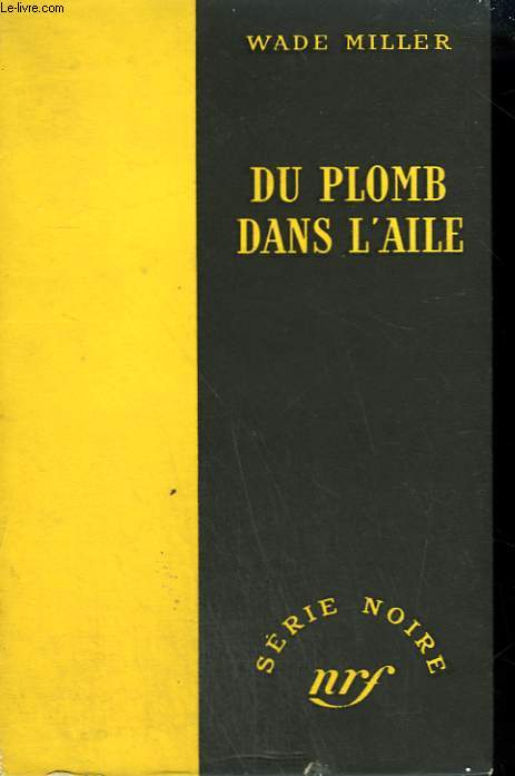 DU PLOMB DANS L'AILE. ( THE KILLER). COLLECTION : SERIE NOIRE SANS JAQUETTE N 138