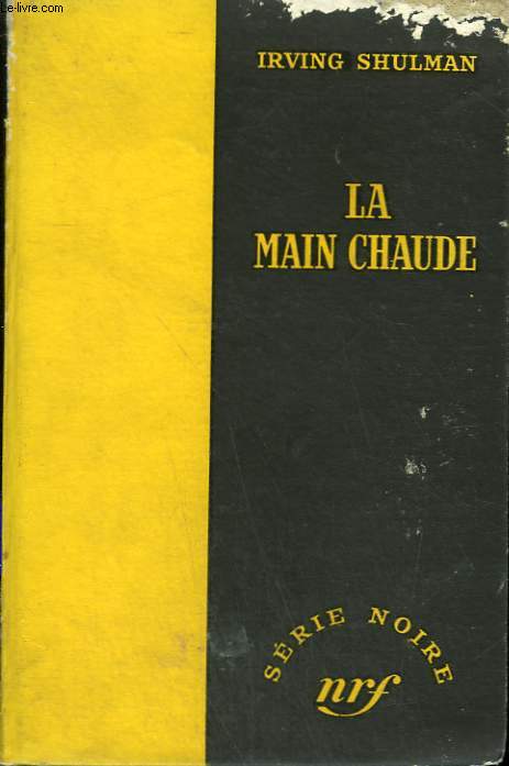 LA MAIN CHAUDE. ( THE AMBOY DUKES). COLLECTION : SERIE NOIRE SANS JAQUETTE N 191