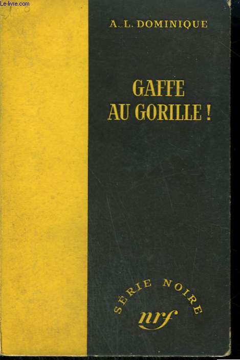 GAFFE AU GORILLE ! COLLECTION : SERIE NOIRE SANS JAQUETTE N 225