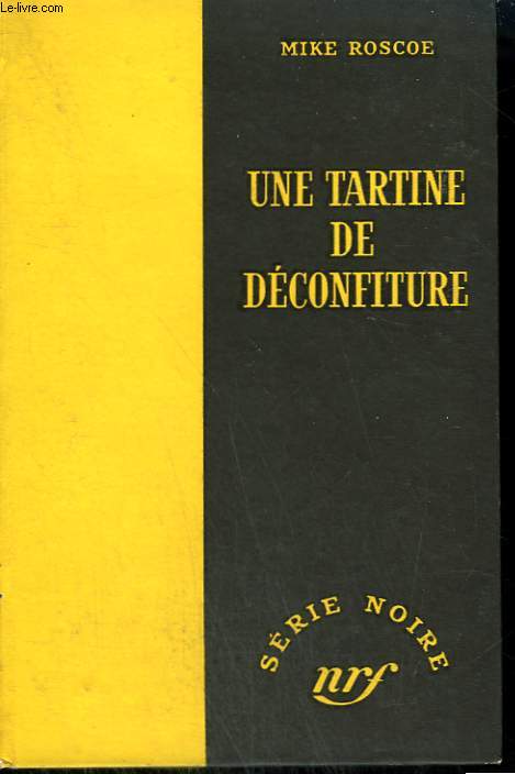 UNE TARTINE DE DECONFITURE. ( A SLICE OF HELL). COLLECTION : SERIE NOIRE SANS JAQUETTE N 227