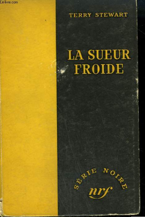LA SUEUR FROIDE. COLLECTION : SERIE NOIRE SANS JAQUETTE N 251