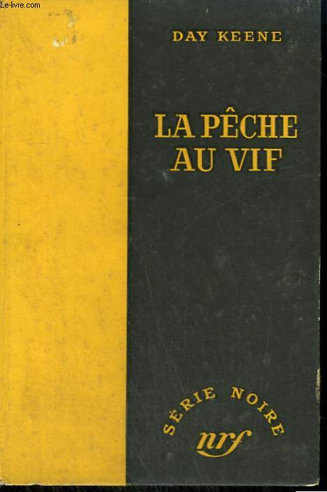 LA PECHE AU VIF. ( TIGER BURNING BRIGHT ). COLLECTION : SERIE NOIRE SANS JAQUETTE N 331