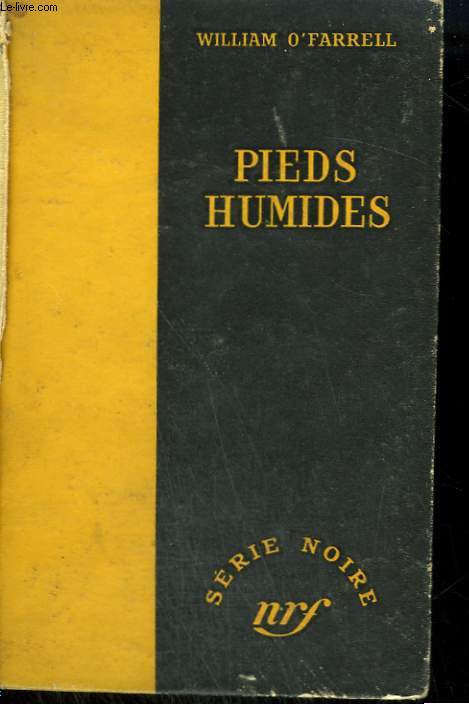 PIEDS HUMIDES. ( WETBACK). COLLECTION : SERIE NOIRE SANS JAQUETTE N 364