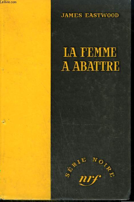 LA FEMME A ABATTRE. ( MURDER INC.) . COLLECTION : SERIE NOIRE SANS JAQUETTE N 378
