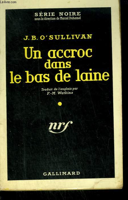 UN ACCROC DANS LE BAS DE LAINE. ( RAID ). COLLECTION : SERIE NOIRE N 501