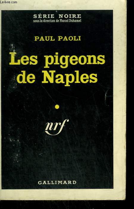 LES PIGEONS DE NAPLES. COLLECTION : SERIE NOIRE N 651