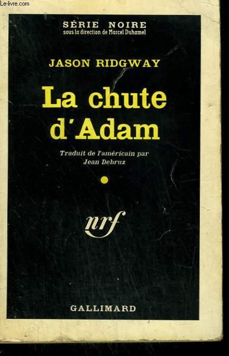 LA CHUTE D'ADAM. ( ADAM'S FALL ). COLLECTION : SERIE NOIRE N 653