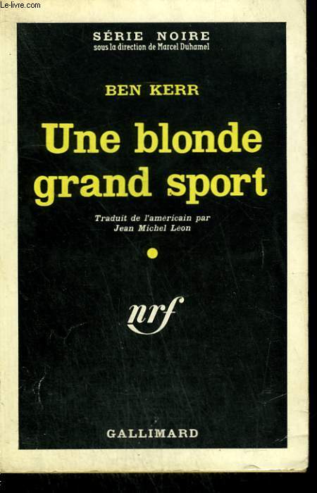 UNE BLONDE GRAND SPORT. ( THE BLONDE AND JOHNNY MALLOY ). COLLECTION : SERIE NOIRE N 664