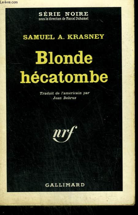 BLONDE HECATOMBE. ( A MANIA FOR BLONDES ) . COLLECTION : SERIE NOIRE N 736