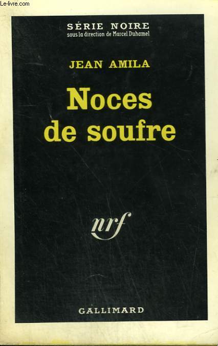 NOCES DE SOUFRE. COLLECTION : SERIE NOIRE N 878