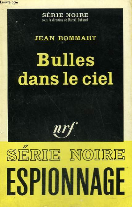 BULLES DANS LE CIEL. COLLECTION : SERIE NOIRE N 984