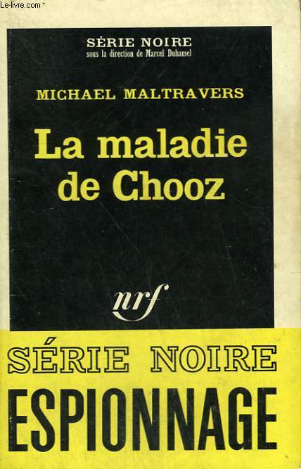 LA MALADIE DE CHOOZ. COLLECTION : SERIE NOIRE N 1013